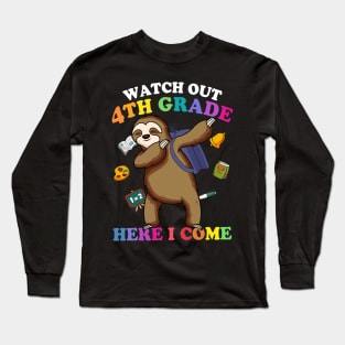 Funny Sloth Watch Out 4th grade Here I Come Long Sleeve T-Shirt